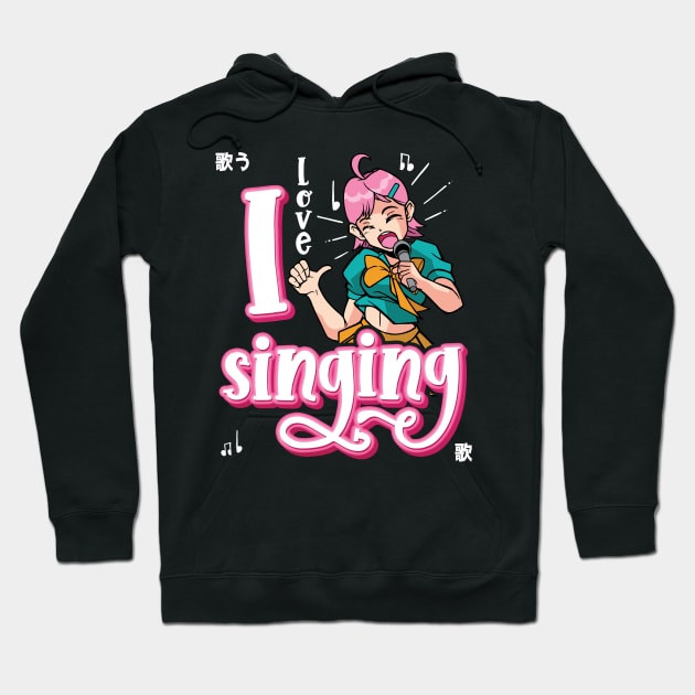 I Love Singing - Music Acapella Anime Singer Girl product Hoodie by theodoros20